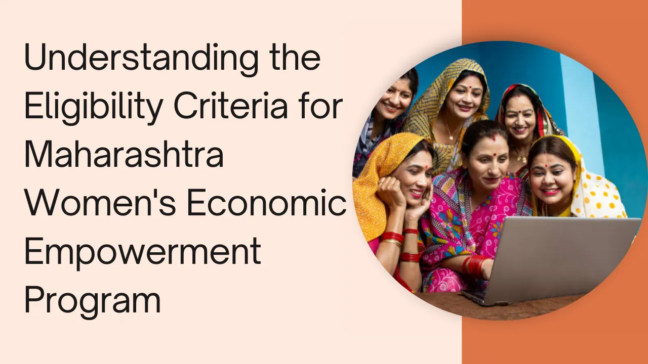 Eligibility Criteria For Maharashtra Women's Economic Empowerment Program