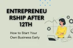 Entrepreneurship After 12th