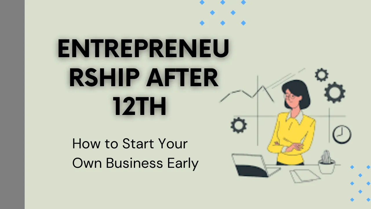 Entrepreneurship After 12th