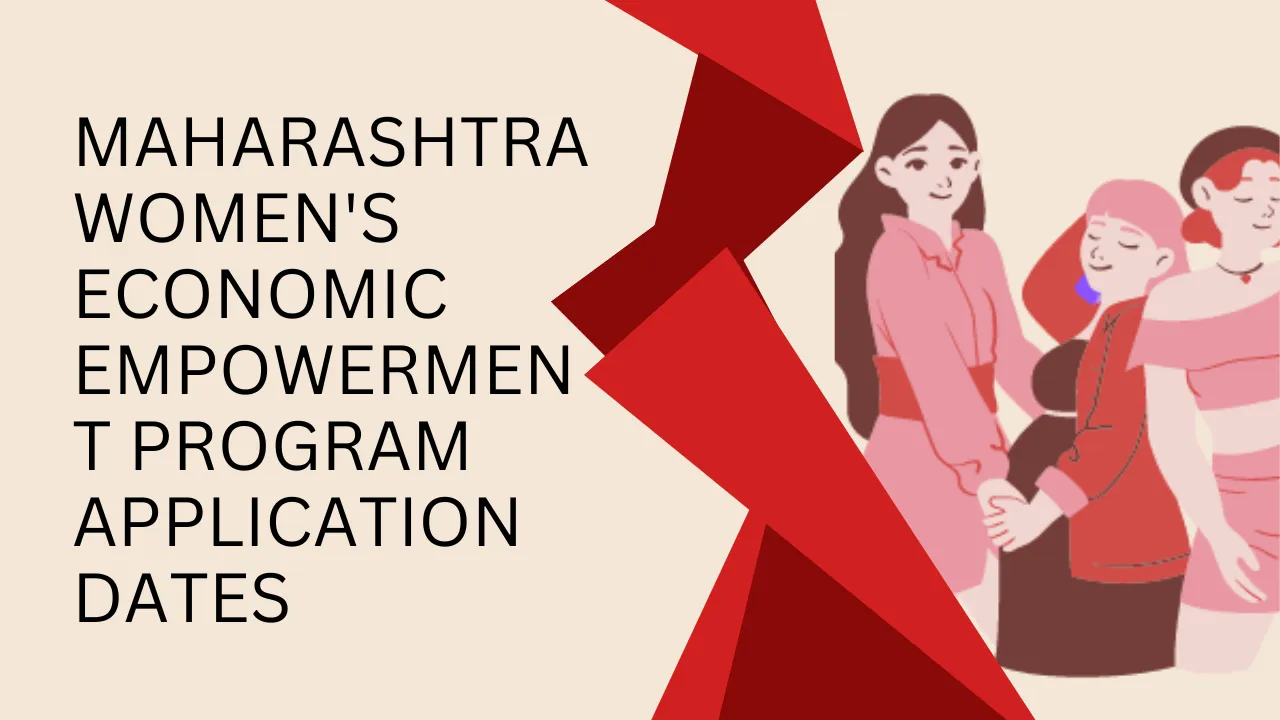 Maharashtra Women's Economic Empowerment Program Application Dates