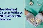 medical courses without NEET after 12th science